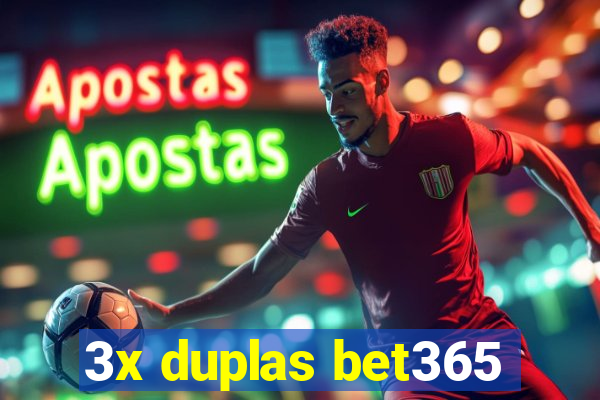 3x duplas bet365